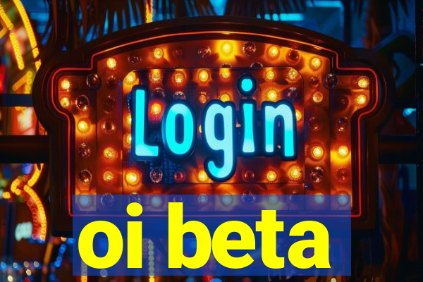 oi beta